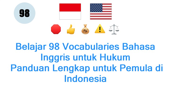Belajar 98 Vocabularies Bahasa Inggris untuk Hukum: Panduan Lengkap untuk Pemula di Indonesia